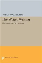 Book cover of The Writer Writing by Francis-Noël Thomas