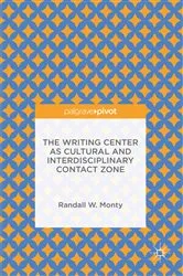 Book cover of The Writing Center as Cultural and Interdisciplinary Contact Zone by Randall W. Monty