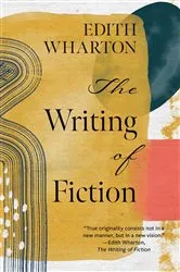 Book cover of The Writing of Fiction (Warbler Classics Annotated Edition) by Edith Wharton