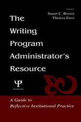 Book cover of The Writing Program Administrator's Resource by Stuart C. Brown