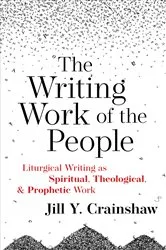 Book cover of The Writing Work of the People by Jill Y. Crainshaw