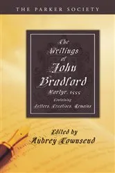 Book cover of The Writings of John Bradford by John Bradford