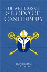 Book cover of The Writings of St. Odo of Canterbury by St. Odo of Canterbury