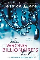 Book cover of The Wrong Billionaire's Bed by Jessica Clare
