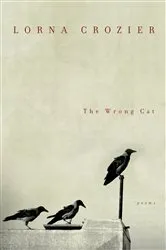 Book cover of The Wrong Cat by Lorna Crozier