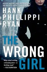 Book cover of The Wrong Girl by Hank Phillippi Ryan