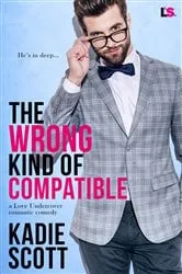 Book cover of The Wrong Kind of Compatible by Kadie Scott