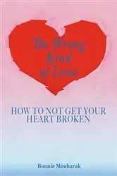 Book cover of The Wrong Kind of Love by Bonnie Moubarak
