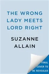 Book cover of The Wrong Lady Meets Lord Right by Suzanne Allain