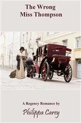 Book cover of The Wrong Miss Thompson by Philippa Carey