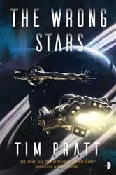 Book cover of The Wrong Stars by Tim Pratt