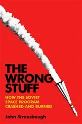 Book cover of The Wrong Stuff by John Strausbaugh