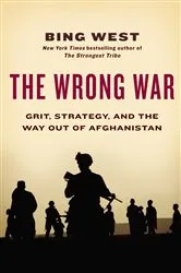 Book cover of The Wrong War by Bing West