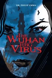 Book cover of The Wuhan RBG Virus by Dr. Philip Emma