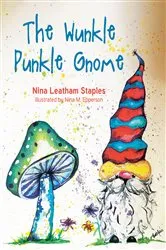 Book cover of The Wunkle Punkle Gnome by Nina Leatham Staples