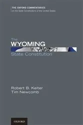 Book cover of The Wyoming State Constitution by Robert B. Keiter