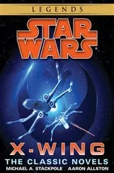 Book cover of The X-Wing Series: Star Wars Legends 10-Book Bundle by Michael A. Stackpole