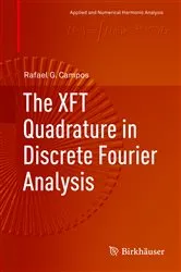 Book cover of The XFT Quadrature in Discrete Fourier Analysis by Rafael G. Campos