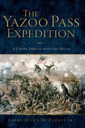 Book cover of The Yazoo Pass Expedition: A Union Thrust into the Delta by Larry Allen McCluney Jr.