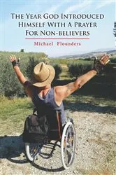 Book cover of The Year God Introduced Himself With A Prayer For Non-Believers by Michael Flounders