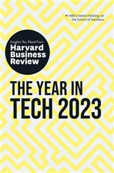 Book cover of The Year in Tech, 2023: The Insights You Need from Harvard Business Review by Harvard Business Review