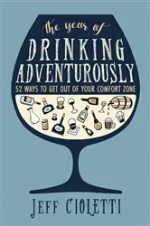 Book cover of The Year of Drinking Adventurously by Jeff Cioletti
