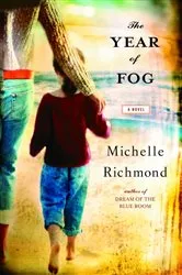 Book cover of The Year of Fog by Michelle Richmond