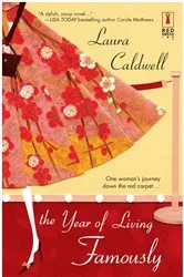 Book cover of The Year of Living Famously by Laura Caldwell