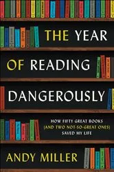 Book cover of The Year of Reading Dangerously by Andy Miller