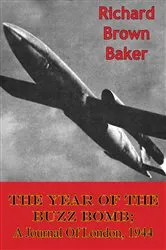 Book cover of The Year Of The Buzz Bomb; A Journal Of London, 1944 by Unknown