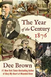 Book cover of The Year of the Century, 1876 by Dee Brown