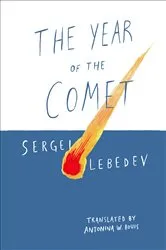 Book cover of The Year of the Comet by Sergei Lebedev