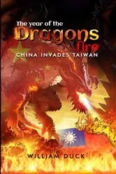 Book cover of The Year of the Dragons Fire by William Duck