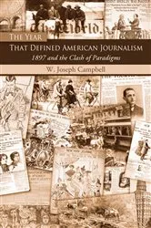 Book cover of The Year That Defined American Journalism by W. Joseph Campbell