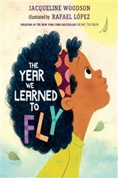 Book cover of The Year We Learned to Fly by Jacqueline Woodson