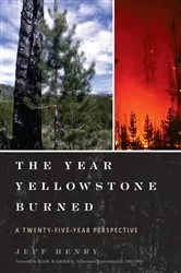 Book cover of The Year Yellowstone Burned by Jeff Henry