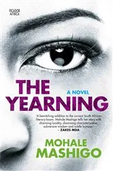 Book cover of The Yearning by Mohale Mashigo