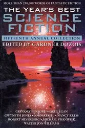 Book cover of The Year's Best Science Fiction: Fifteenth Annual Collection by Gardner Dozois