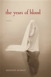 Book cover of The Years of Blood by Adedayo Agarau