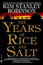 Book cover of The Years of Rice and Salt by Kim Stanley Robinson