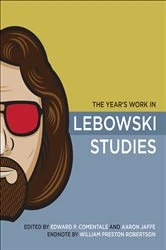 Book cover of The Year's Work in Lebowski Studies by Edward P. Comentale