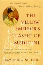 Book cover of The Yellow Emperor's Classic of Medicine by Maoshing Ni