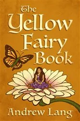 Book cover of The Yellow Fairy Book by Andrew Lang