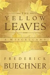 Book cover of The Yellow Leaves by Frederick Buechner