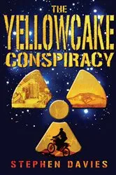 Book cover of The Yellowcake Conspiracy by Stephen Davies