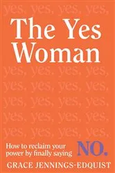 Book cover of The Yes Woman by Grace Jennings-Edquist
