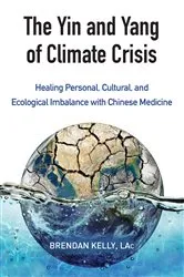 Book cover of The Yin and Yang of Climate Crisis by Brendan Kelly