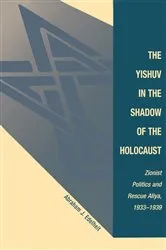 Book cover of The Yishuv In The Shadow Of The Holocaust by Abraham J Edelheit