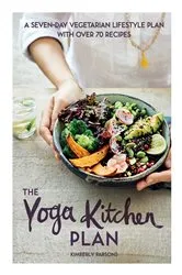 Book cover of The Yoga Kitchen Plan by Kimberly Parsons