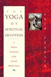 Book cover of The Yoga of Spiritual Devotion by Prem Prakash